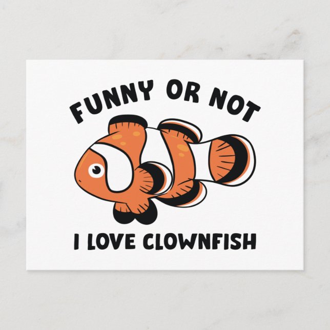 Funny Or Not I Love Clownfish Postcard (Front)