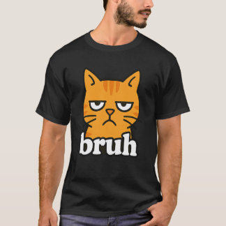 Funny Orange Cat Bruh Meme Humour Animal Lover Mom T-Shirt