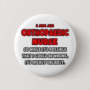 Funny Orthopaedic Nurse .. Highly Unlikely 2 Inch Round Button