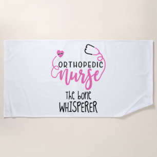 Funny Orthopedic Nurse quote the bone whisperer - Beach Towel