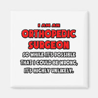 Funny Orthopedic Surgeon .. Highly Unlikely