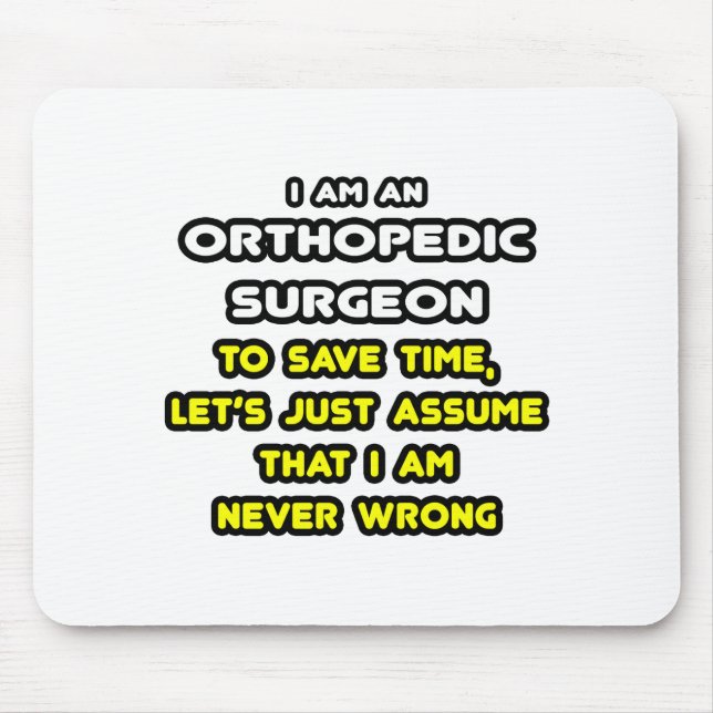 Funny Orthopedic Surgeon T-Shirts and Gifts Mouse Pad (Front)