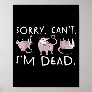 Funny Ossum Ssum Trash Sorry Can't I'm A Dead  Poster