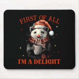 Funny Ossums First Of All I'm A Delight Merry Chri Mouse Pad