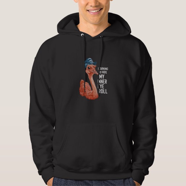 Funny Ostrich Humour Learning to Hide My Inner Eye Hoodie (Front)