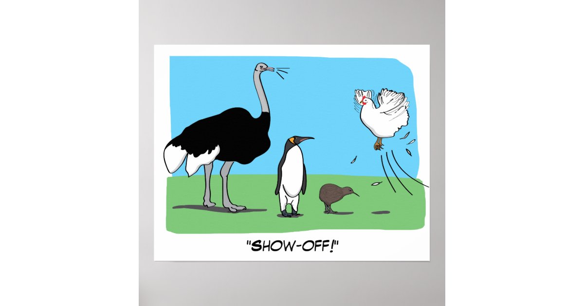 Funny Ostrich Penguin Kiwi Flying Chicken Show Off Poster | Zazzle Funny Ostrich Penguin Kiwi Flying Chicken Show Off Poster | Zazzle