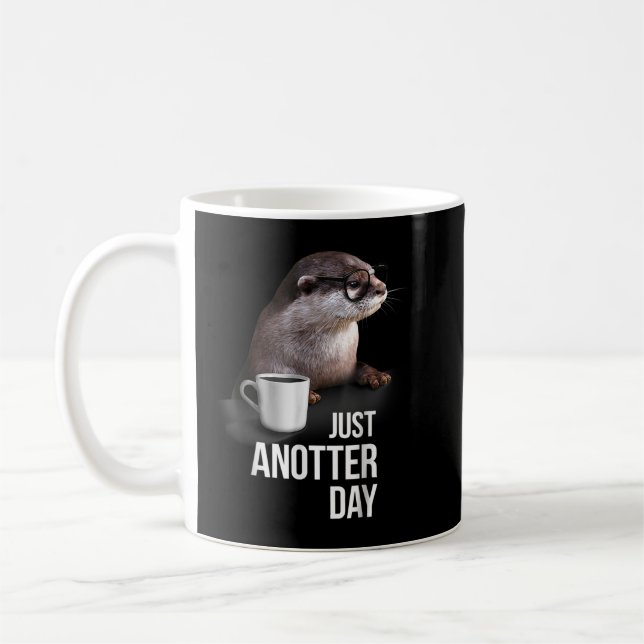 Funny Otter Just Anotter Day for Otter lover  Coffee Mug (Left)