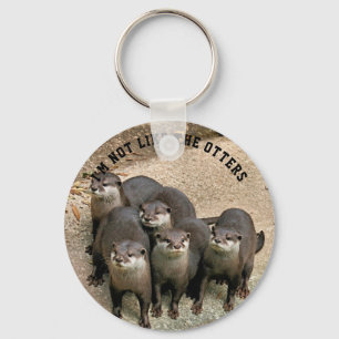 Funny Otter Quote I'm Not Like the Otters Photo Keychain
