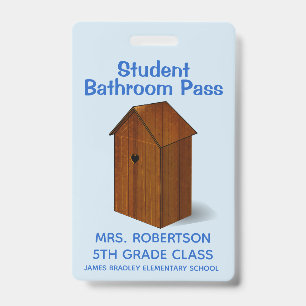 Funny Out House School Bathroom Hall Pass Badge