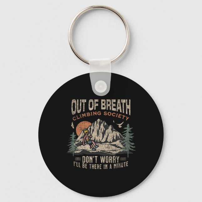 Funny Out Of Breath Climbing Society Don't Worry F Keychain (Front)