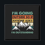 Funny Outdoor And Camping Quote. Outstanding Outdo Magnet<br><div class="desc">Funny Outdoor And Camping Quote. Outstanding Outdoor Quote</div>