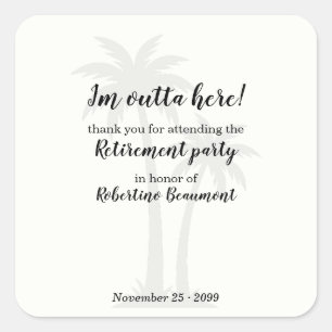 Funny Outta Here Palmtrees Retirement Party Square Sticker
