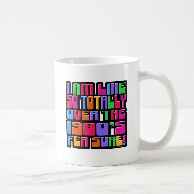 Funny Over Eighties Flashback Motto Art Coffee Mug (Right)