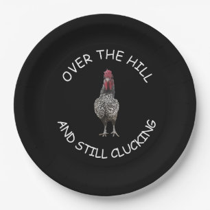 Funny Over The Hill Rooster Still Clucking Party Paper Plate