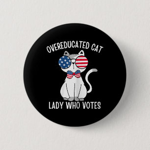 Funny Overeducated Cat Lady Who Votes For Kamala H 2 Inch Round Button