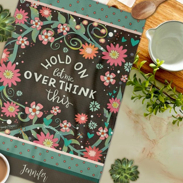 Funny Overthink Quote Floral Dragonfly Brown Name Kitchen Towel (Creator Uploaded)