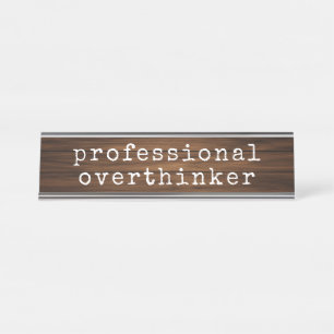 Funny Overthinker Quote Anxiety Humor Gag Gift Desk Name Plate