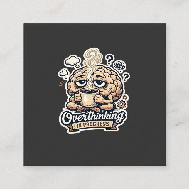 Funny Overthinking In Progress T-Shirt | Relatable Enclosure Card (Front)