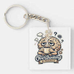 Funny Overthinking In Progress T-Shirt   Relatable Keychain