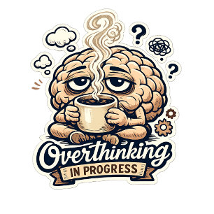 Funny Overthinking In Progress T-Shirt Relatable Postcard