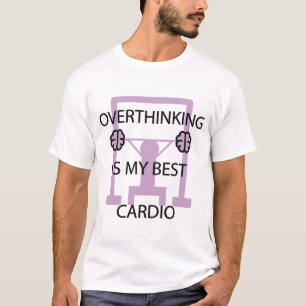 Funny Overthinking Is My Best Cardio Gym Workout T-Shirt
