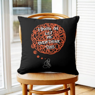 Funny Overthinking  Throw Pillow