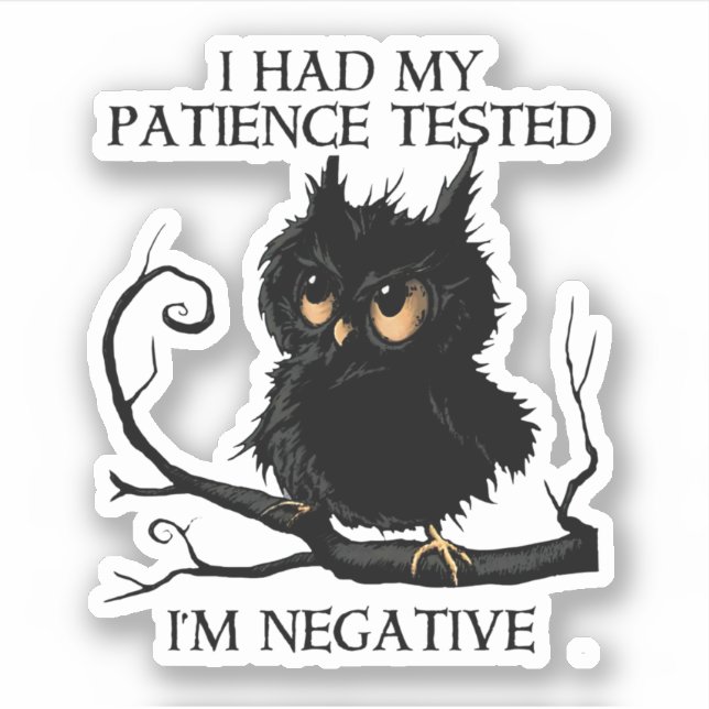 Funny Owl Patience Tested I'M Negative (Front)