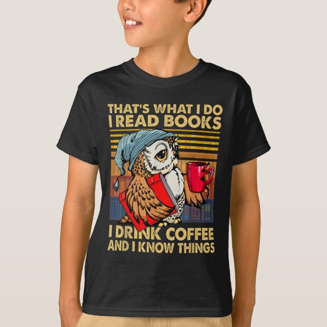 Funny Owl That's What I Do I Read Books I Drink Co T-Shirt (Front)