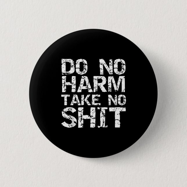 Funny Pacifist Quote Sarcastic Gift Do No Harm Tak 2 Inch Round Button (Front)