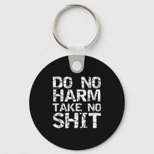 Funny Pacifist Quote Sarcastic Gift Do No Harm Tak Keychain