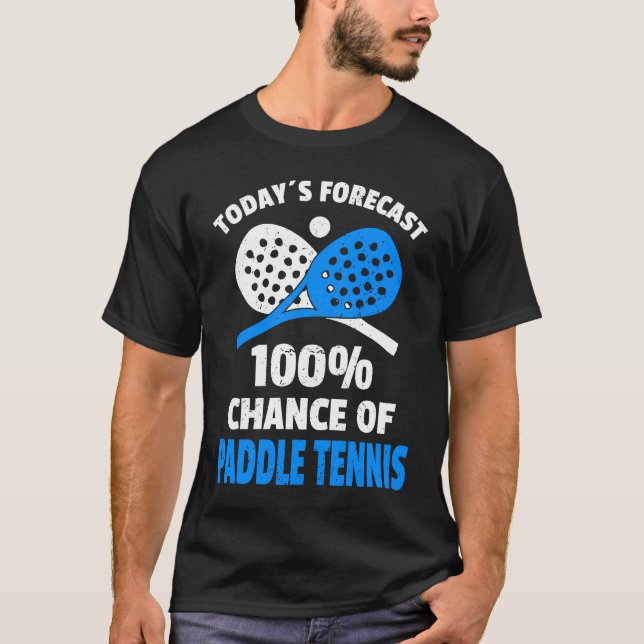 Funny Paddle Tennis Saying T-Shirt (Front)