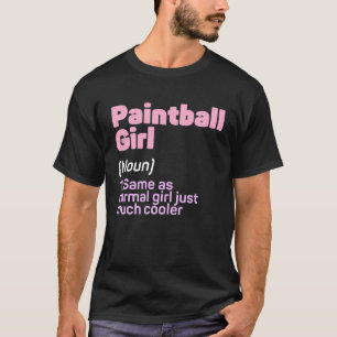 Funny Paintball Girl Definition Paintballing Lover T-Shirt