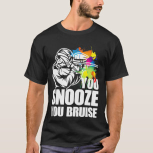 Funny Paintball Shirt You Snooze You Bruise