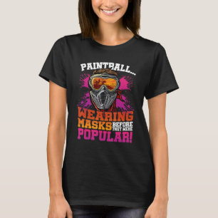 Funny Paintballing Tshirt Mask Pun Gift for Paintb