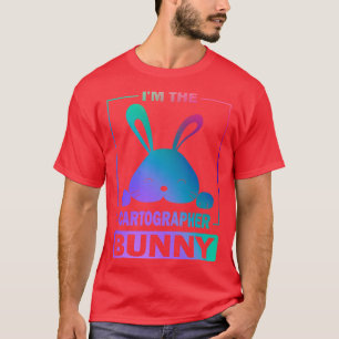 Funny Painted Bunny Im The Cartographer Bunny Happ T-Shirt