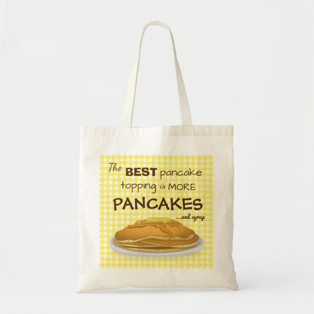 Funny Pancakes and Syrup Topping Quote Tote Bag (Front)