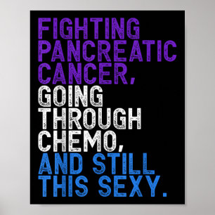 Funny Pancreatic Cancer Fighter Chemo Patient Insp Poster