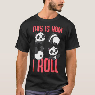 Funny Panda Pun This Is How I Roll Gift  T-Shirt