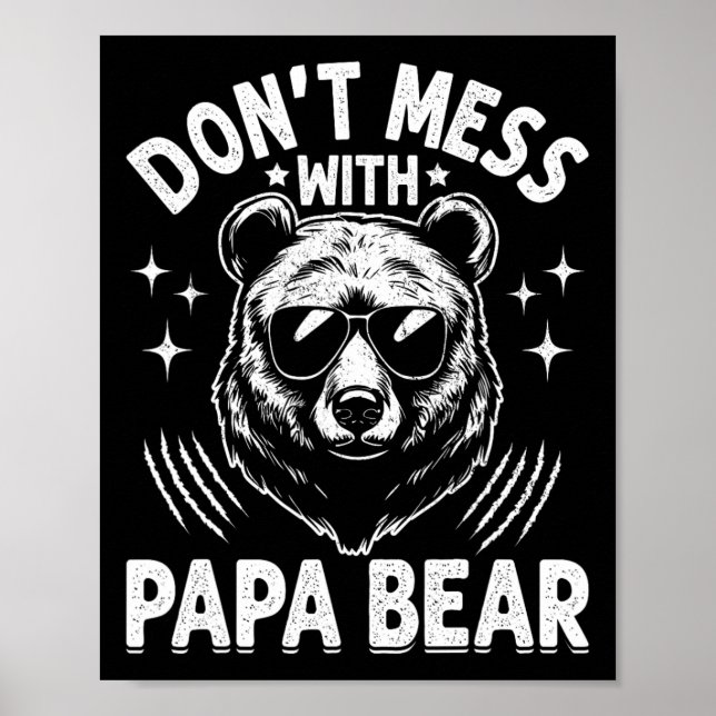 Funny Papa Bear Don&# t Mess With Papa Bear Funny Poster (Front)
