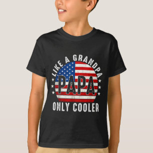 Funny Papa Like A Grandpa Only Cooler From Grandki T-Shirt