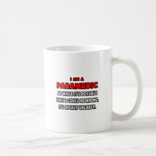 Funny Paramedic .. Highly Unlikely Coffee Mug