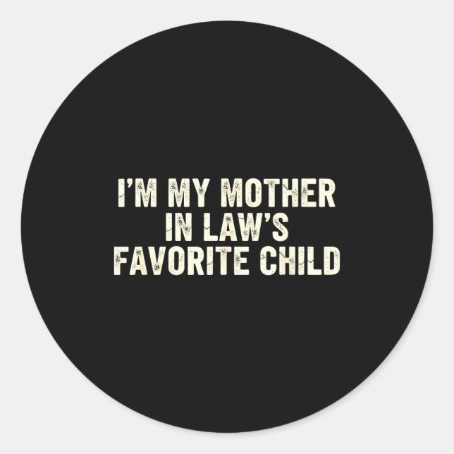 Funny Parent Men Women I'm My Mother In Law's Favo Classic Round Sticker (Front)