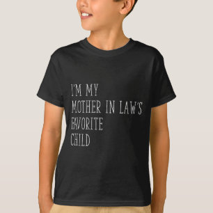 Funny Parent Men Women I'm My Mother In Law's Favo T-Shirt
