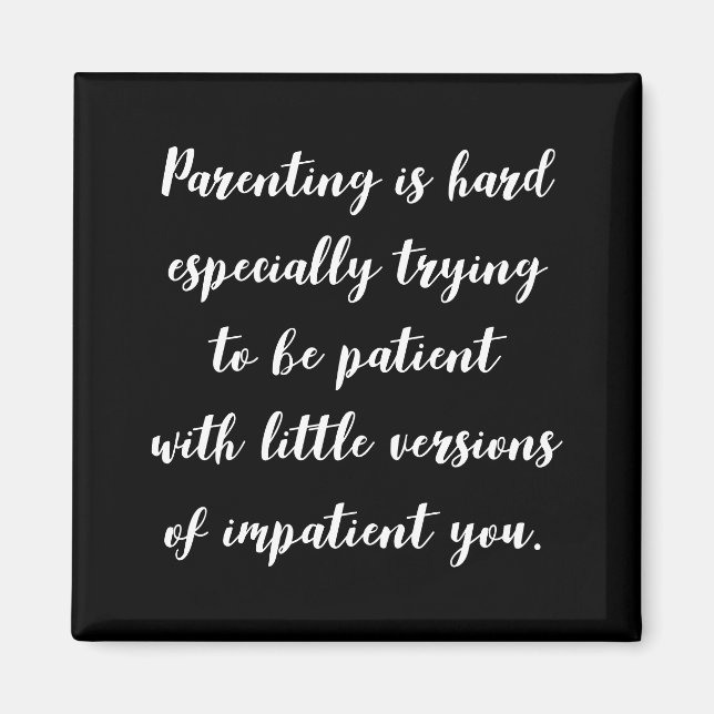 Funny parenting quote, magneet magnet (Front)