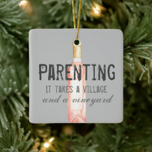 Funny Parenting Village and Vineyard Quote Grocery Ceramic Ornament