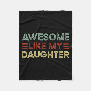 Funny Parents' Day Quote Awesome Like My Daughter Fleece Blanket