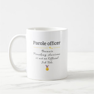 Funny Parole Officer Job Title Coffee Mug
