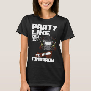 Funny Party Work Labour Day Welder Labour Day Gift T-Shirt