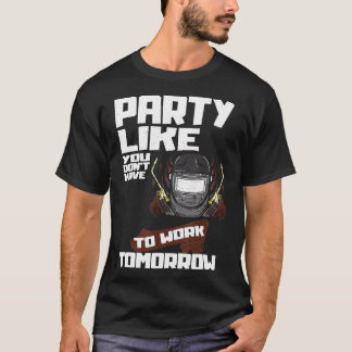 Funny Party Work Labour Day Welder Labour Day Gift T-Shirt