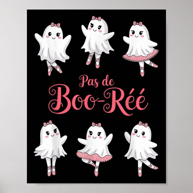 Funny Pas De Boo-rée Ghost Ballet Halloween Dance  Poster (Front)